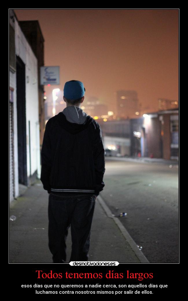 Todos tenemos días largos -