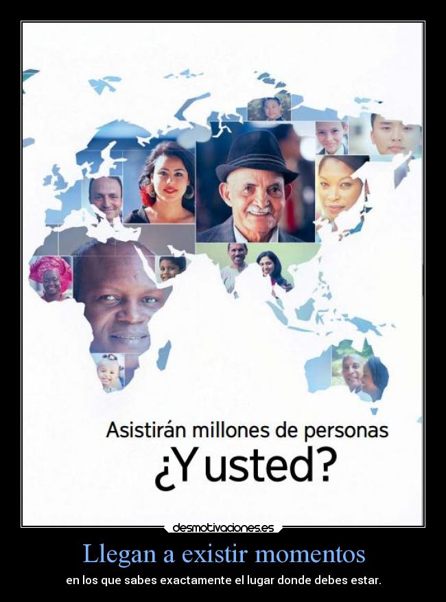 Llegan a existir momentos - 