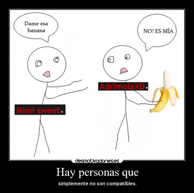 Hay personas que -