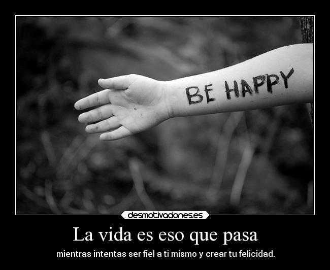 La vida es eso que pasa - 
