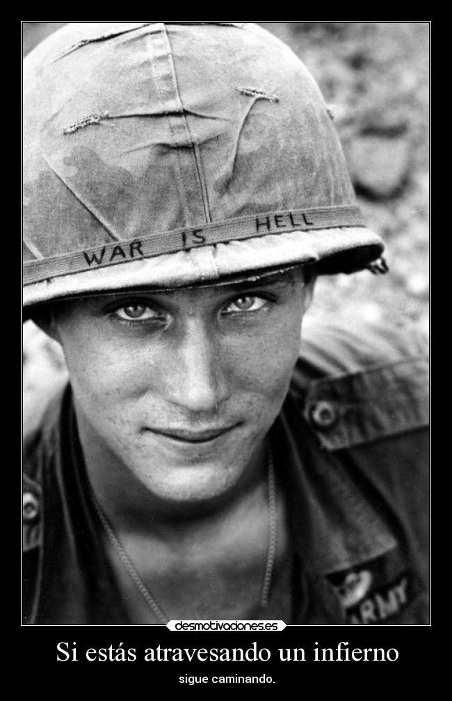 Si estás atravesando un infierno -