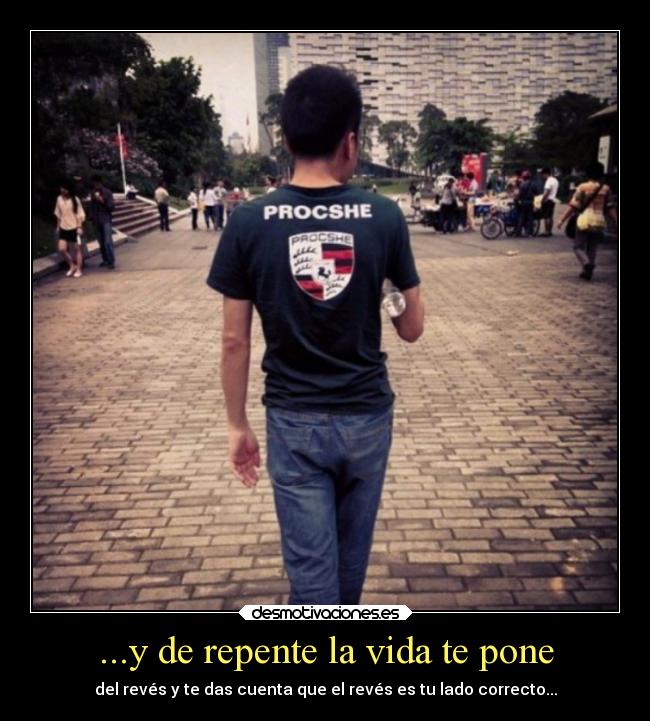 ...y de repente la vida te pone - 