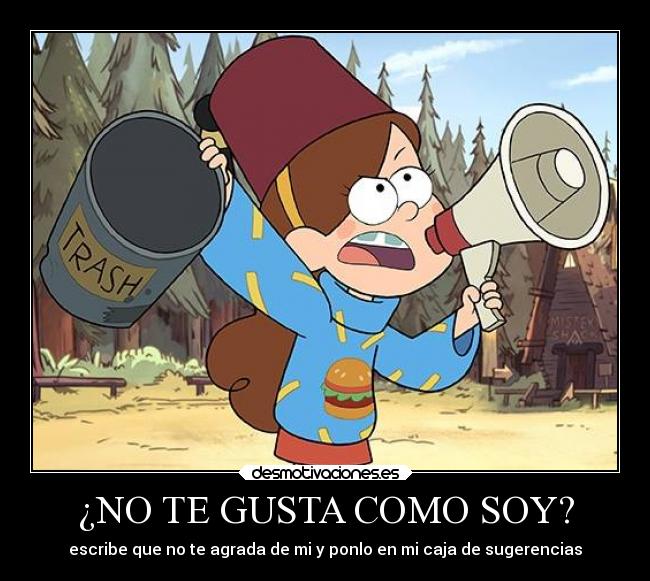 carteles vida gravity falls gusta como soy escribe caja sugerencias basurero mabel desmotivaciones
