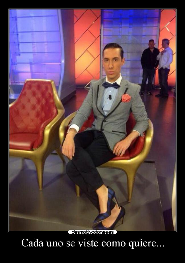 Cada uno se viste como quiere... -