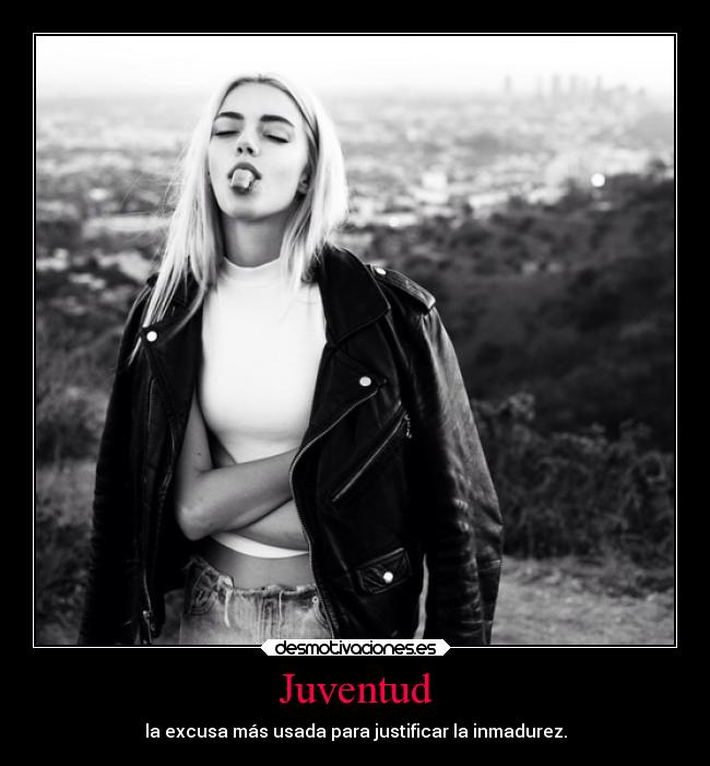carteles vida juventud excusa inmadurez desmotivaciones