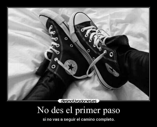 No des el primer paso - 