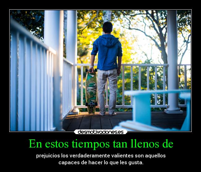 En estos tiempos tan llenos de - 