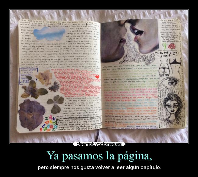 Ya pasamos la página, - pero siempre nos gusta volver a leer algún capítulo.