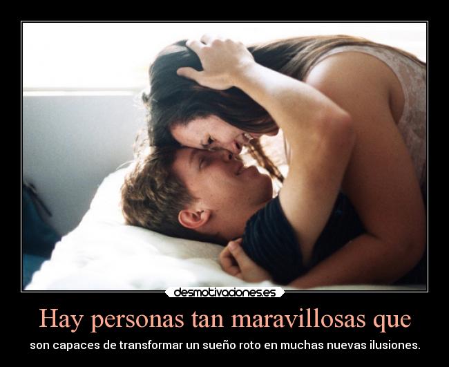 Hay personas tan maravillosas que - 