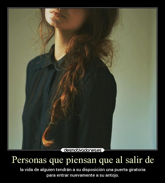 carteles vida personas pensar salir volver antojo ojalaqueshueva rilacs desmotivaciones