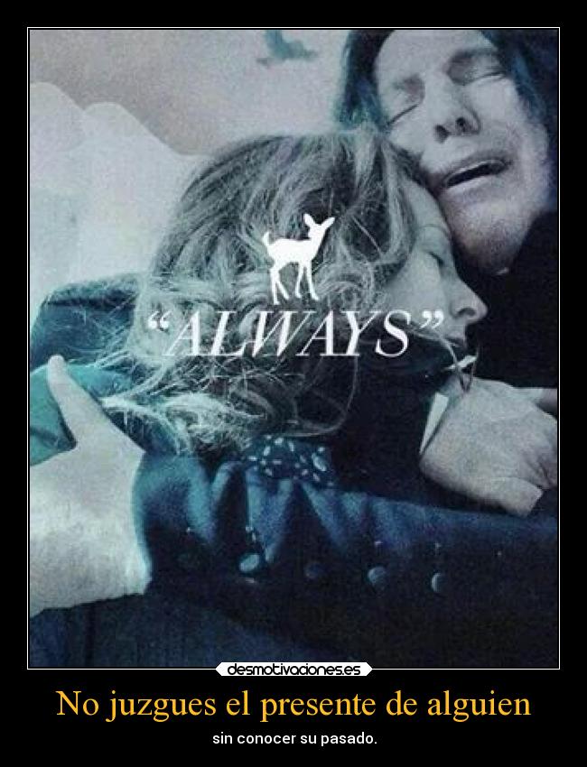 No juzgues el presente de alguien - 