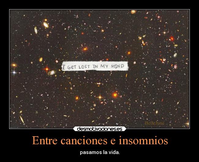 Entre canciones e insomnios - pasamos la vida.