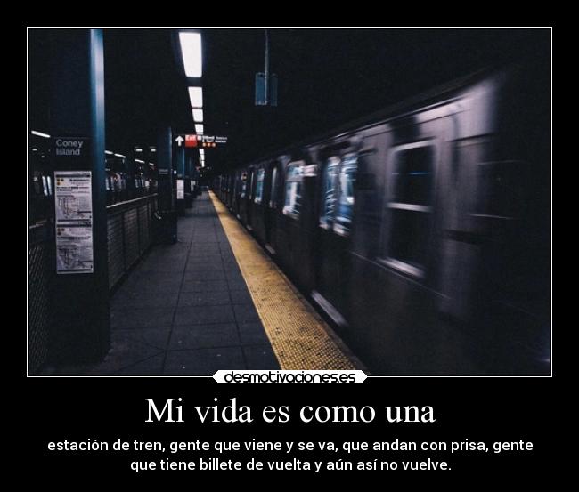 Mi vida es como una -