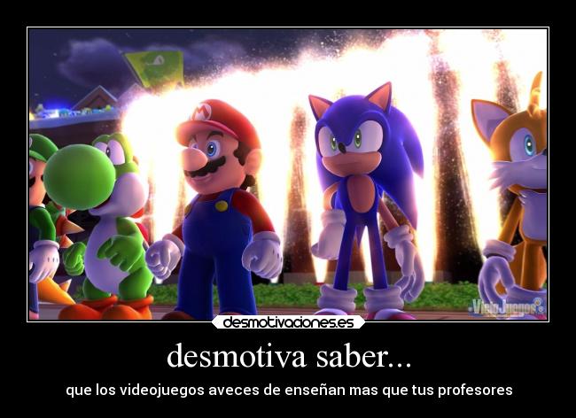 desmotiva saber... -