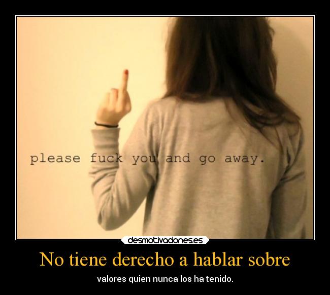 No tiene derecho a hablar sobre - 