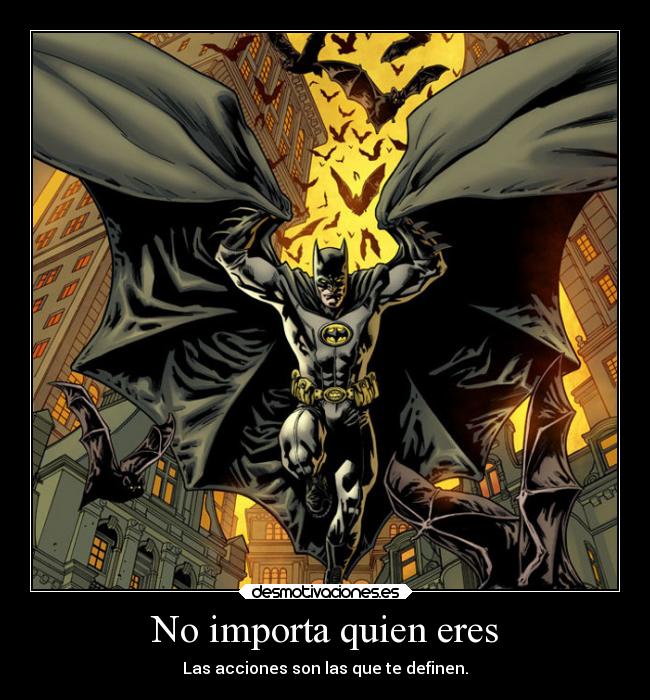 No importa quien eres -