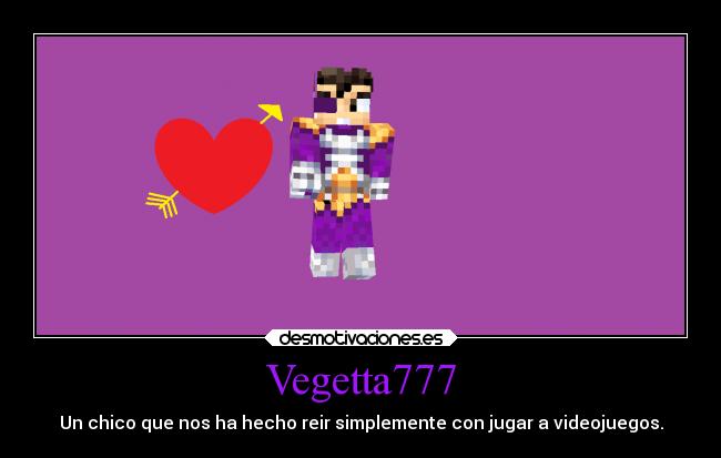 Vegetta777 - Un chico que nos ha hecho reir simplemente con jugar a videojuegos.