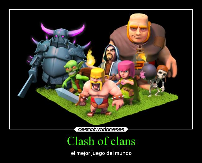 Clash of clans - el mejor juego del mundo