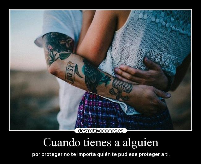 Cuando tienes a alguien - 