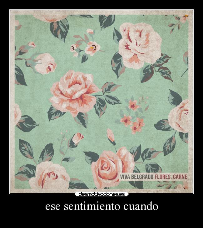 ese sentimiento cuando -