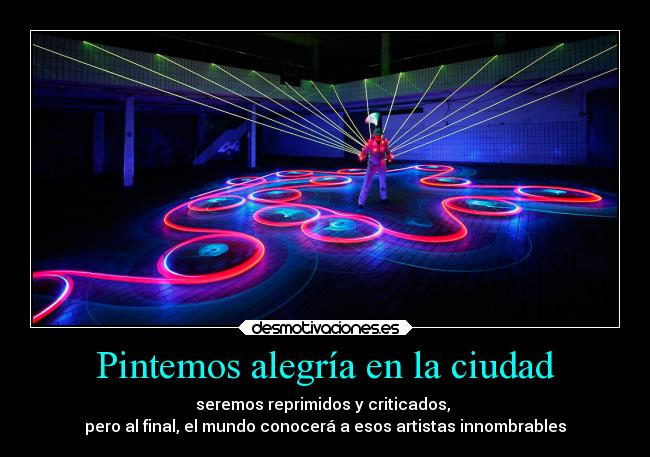 carteles alegria vida 2desmotemas7 grafitti fluorescente desmotivaciones