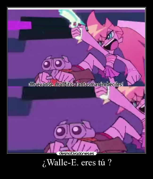 ¿Walle-E. eres tú ? - 