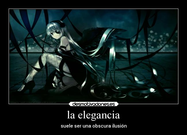 la elegancia - suele ser una obscura ilusión