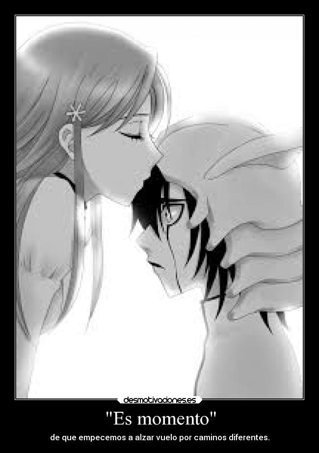 Es momento - de que empecemos a alzar vuelo por caminos diferentes.