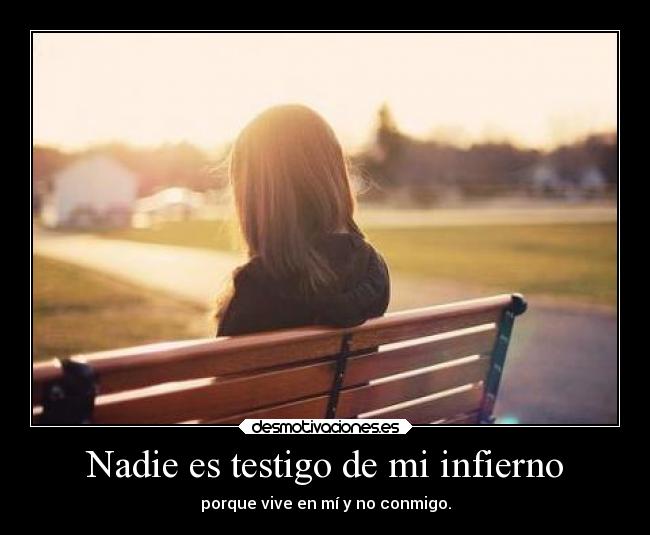 Nadie es testigo de mi infierno -