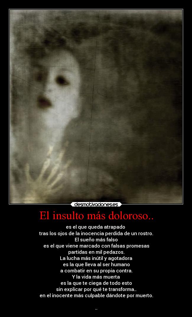 El insulto más doloroso.. -