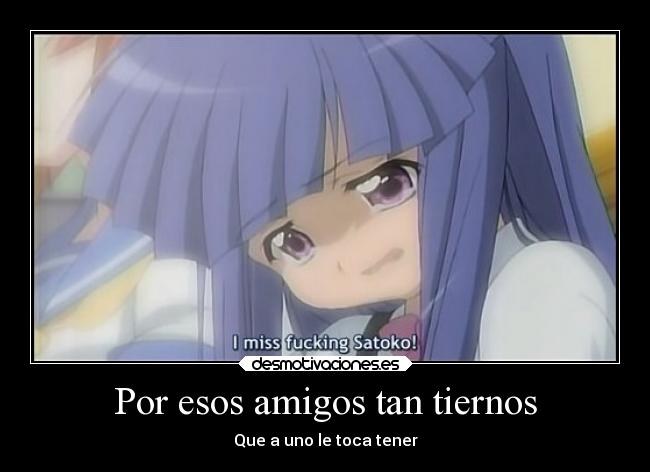 Por esos amigos tan tiernos -