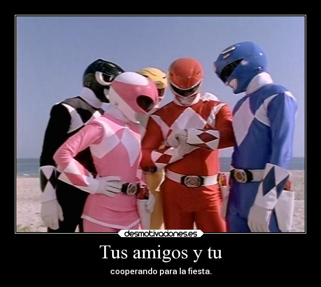 carteles amigos amigos borrachera power rangers desmotivaciones