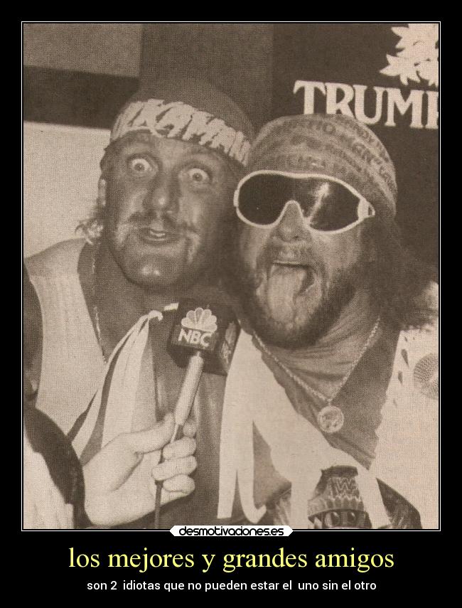 los mejores y grandes amigos -