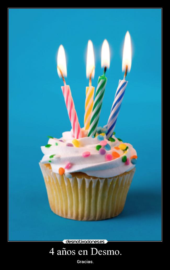 4 años en Desmo. - Gracias.