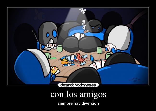 con los amigos - siempre hay diversión