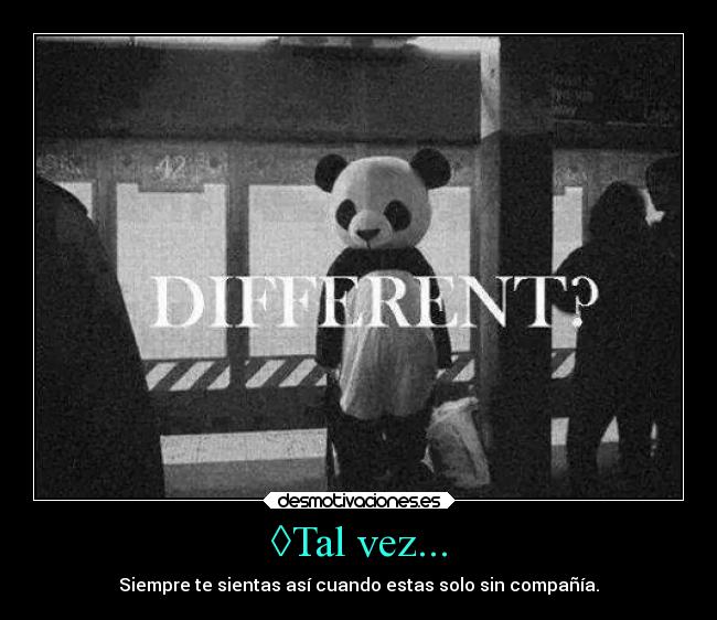 ◊Tal vez... - 