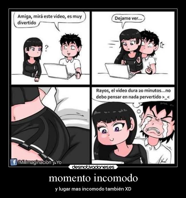 momento incomodo - y lugar mas incomodo también XD