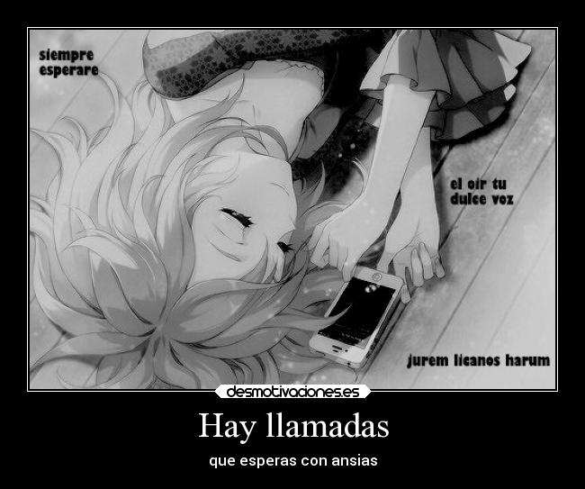 Hay llamadas - que esperas con ansias