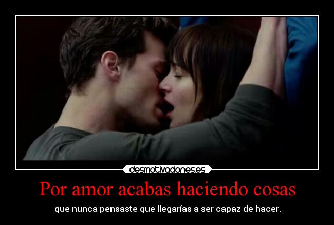 Por amor acabas haciendo cosas -