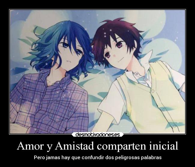 Amor y Amistad comparten inicial -