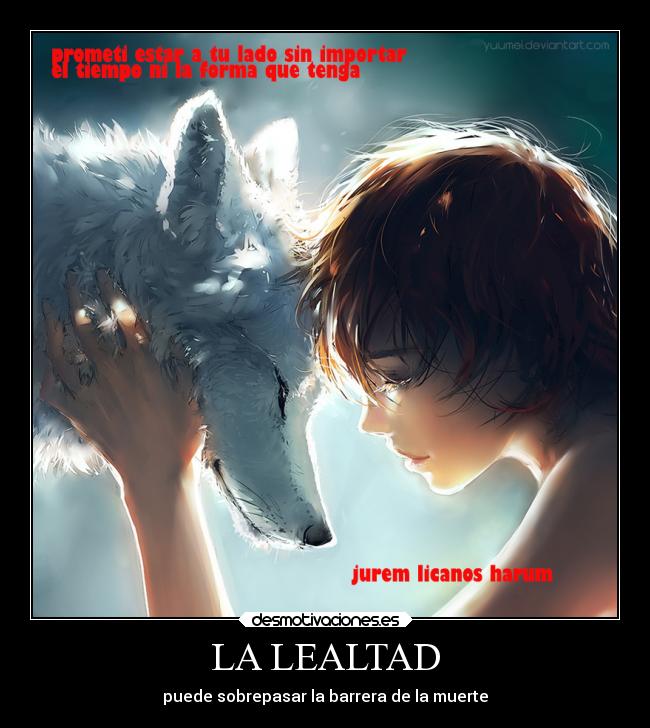 LA LEALTAD - puede sobrepasar la barrera de la muerte