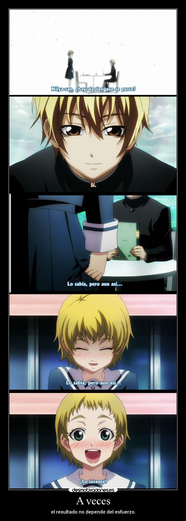 A veces - el resultado no depende del esfuerzo.