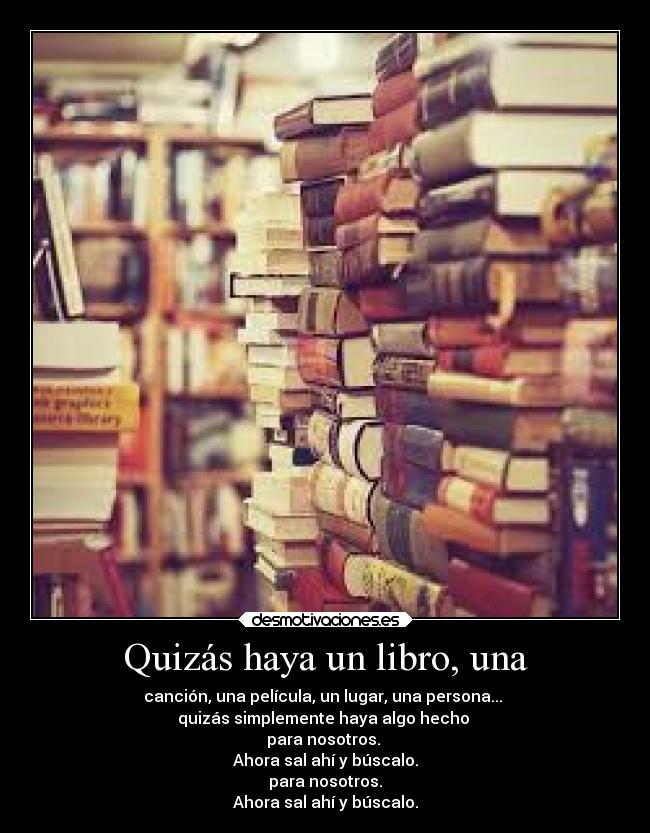 Quizás haya un libro, una - 