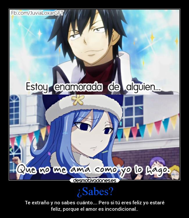 ¿Sabes? - Te extraño y no sabes cuánto.... Pero si tú eres feliz yo estaré
feliz, porque el amor es incondicional..