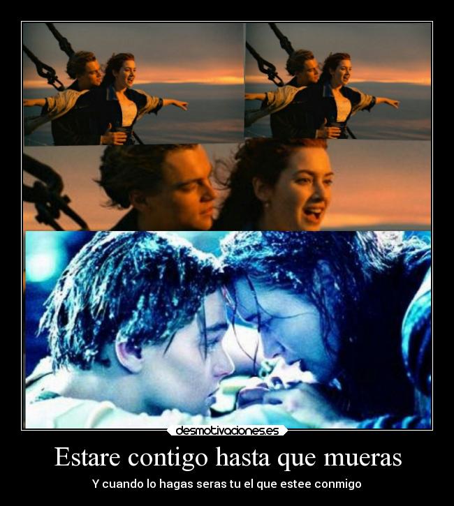 Estare contigo hasta que mueras - Y cuando lo hagas seras tu el que estee conmigo