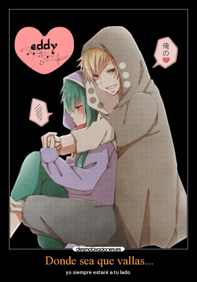 Donde sea que vallas... -