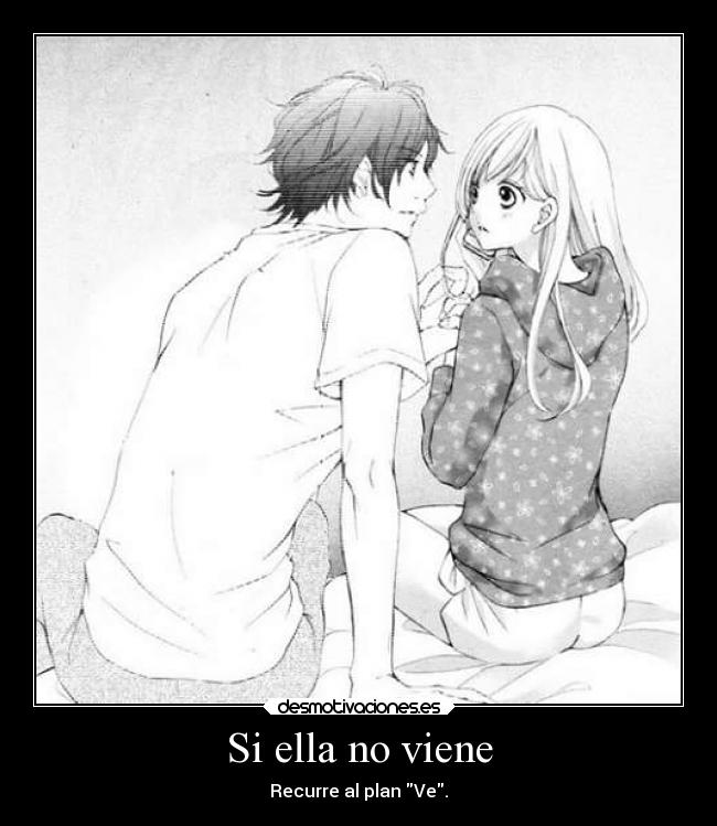 Si ella no viene - Recurre al plan Ve.