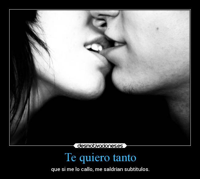 Te quiero tanto -