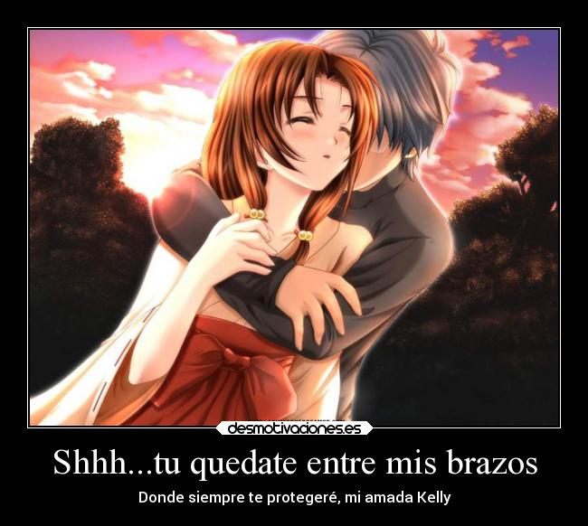 Shhh...tu quedate entre mis brazos -