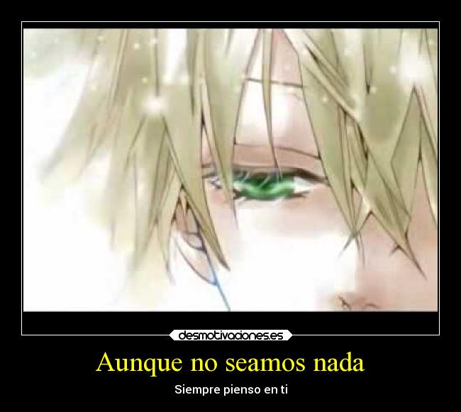 Aunque no seamos nada -